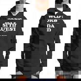 World's Sluttiest Dad Fathers Day For Daddy Father Dad Hoodie