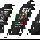 Everyone Is A Little Irish On St Patrick Day Except Italians Sweatshirt