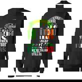 Everyone Is A Little Irish On St Patrick Day Except Italians Sweatshirt