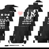I Love My Crazy Girlfriend So Please Stay Away From Me Sweatshirt