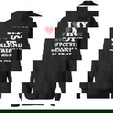 I Love My Psyhotic Girlfriend So Please Stay Away From Me Sweatshirt