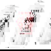 I'm Fine It's Not My Blood Stain Bloody Hand Blood Splatter Sweatshirt