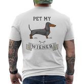 Pet My Wiener Dachshund Weiner Dog Dachshund Men's T-shirt Back Print