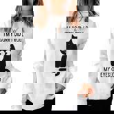 I'm Sorry Did I Roll My Eyes Out Loud Sarcastic Cat Women Sweatshirt