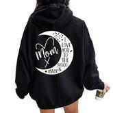 Mom I Love You To The Moon & BackI Love My Mom To The Moon Women Oversized Hoodie Back Print
