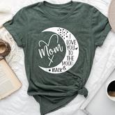 Mom I Love You To The Moon & BackI Love My Mom To The Moon Bella Canvas T-shirt