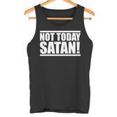 Not Today Satan – Motivierendes Mantra Gym Workout Männer Frauen Tank Top