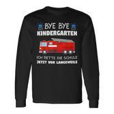 Bye Bye Kindergarten School Child Fire Brigade School Langarmshirts