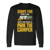 Entschuldigung Für Das Was Ich Gesagt Habe Lustiger Campingfahrer Parkplatz Wohnmobil Langarmshirts