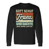 Franz Name Saying Gott Schuf Franz Langarmshirts