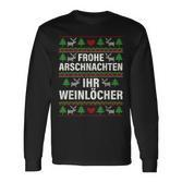 Frohe Arschnacht Ihr Weinloches Christmas Langarmshirts