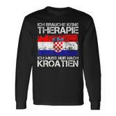 Ich Brauche Keine Therapie Ich Muss Nur Nach Kroatien Langarmshirts