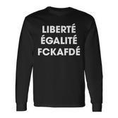 Liberté Egalité Fckafdé Politisches Statement Langarmshirts
