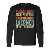 Name Werner Verneigt Euch Seine Majestät Werner Langarmshirts