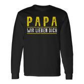 Papa Father's Day Son Tochter Papa Wir Lieben Dich Day Langarmshirts