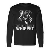 Whippet Life Is Better Greyhounds Dog Slogan Langarmshirts