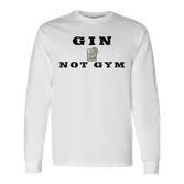 Gin Not Gym Gin Tonic Drinker Langarmshirts
