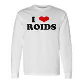 I Love Roids Steroide Langarmshirts