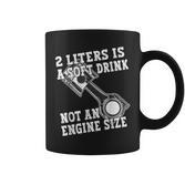 2 Liters Is A Soft Drink Not An Engine Size Tassen