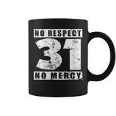 31 No Respekt No Mercy Sei Kein 31Er Meme Slogan Tassen