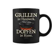 Dutch Oven Saying Grillen Ist Handwerk Dopfen Ist Kunst Tassen