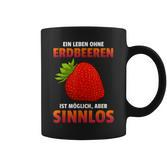 Ein Leben Ohne Strawberries Ist Possible But Sinnlos Strawberries Ist Erdberere German Tassen
