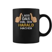 First Name Harald Lass Das Mal Den Harald Machen Tassen
