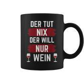 For Der Tut Nix Der Willnur Wein Tassen
