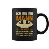 Ich Bin Ein Mann Ich Kann Dinge Schon Vergessen Humor German Tassen