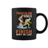 Triathlon Goals Finish Don't Be Last Triathletengeist Tassen