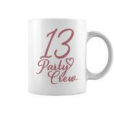 13 Party Crew Matching Group Für Mädchen Zum 13 Geburtstag Tassen