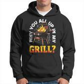 Why You All Up In My Grill Lustiger Grill Grill Papa Männer Frauen Hoodie