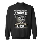 Angler Opa Fishing And Das Ist Opa Zu Sein S Sweatshirt
