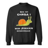 Das Ist Gerda Wir Joggen Gemeinsam Running Slow Snail S Sweatshirt