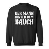 Der Mann Hinterdem Bauch German Language Sweatshirt