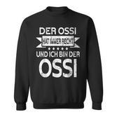 Der Ossi Hat Immer Recht Und Ich Bin Der Ossi East German Sweatshirt