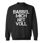 Frankfurt Hessen Babbel Mich Net Full Dialect Sweatshirt