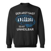 Chess Player Der Arzt Sagt Es Ist Unheilbar German Language Sweatshirt