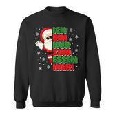 Christmas Ich Bin Nur Zum Essen Hier Santa Black Sweatshirt
