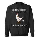 With German Text Ich Liebe Hühner Die Kacken Frühstück Sweatshirt