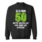 Ich Bin 50 Bitte Helsie Mir Über Die Straße Sweatshirt