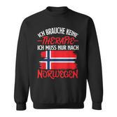 Ich Brauche Keine Therapie Ich Muss Nur Nach Norwegian Sweatshirt