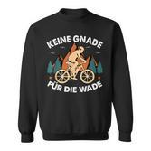 Keine Gnade Für Die Wade Bicycle Mountain Bike Road Bike Mtb Sweatshirt