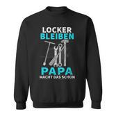 Locker Bleiben Papa Macht Das Schon Father's Day Black Sweatshirt