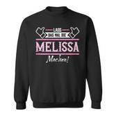 Melissa Lass Das Die Melissa Machen First Name Sweatshirt