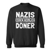 Nazis Essen Heimlich Döner Gegen Nazis Sayings Sweatshirt