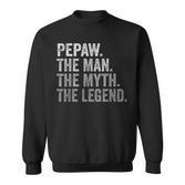 Pepaw Der Mann Der Mythos Die Legende Großvateratertag Sweatshirt