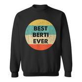 Personalisiertes Best Berti Ever Sweatshirt im Vintage-Retro-Stil