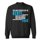 Rente  For Man Saying Rentner Frau Sweatshirt