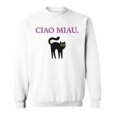Ciao Miau X Cat Cats Cat Lovers Humour Fun Sweatshirt